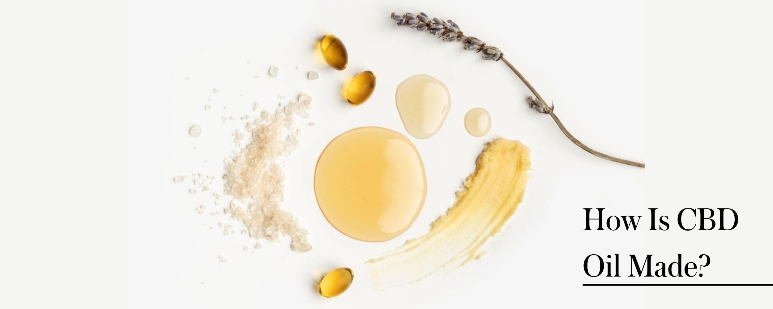 How is CBD Oil Made?